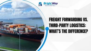 Freight Forwarding vs. Third-Party Logistics What’s the Difference