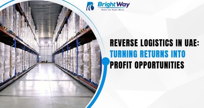 Reverse Logistics in UAE Turning Returns into Profit Opportunities
