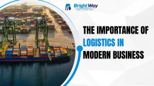 The Importance of Logistics in Modern Business