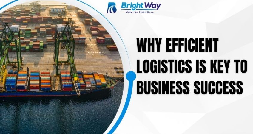 Why Efficient Logistics is Key to Business Success