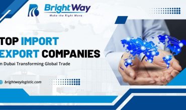Top Import Export Companies in Dubai Transforming Global Trade