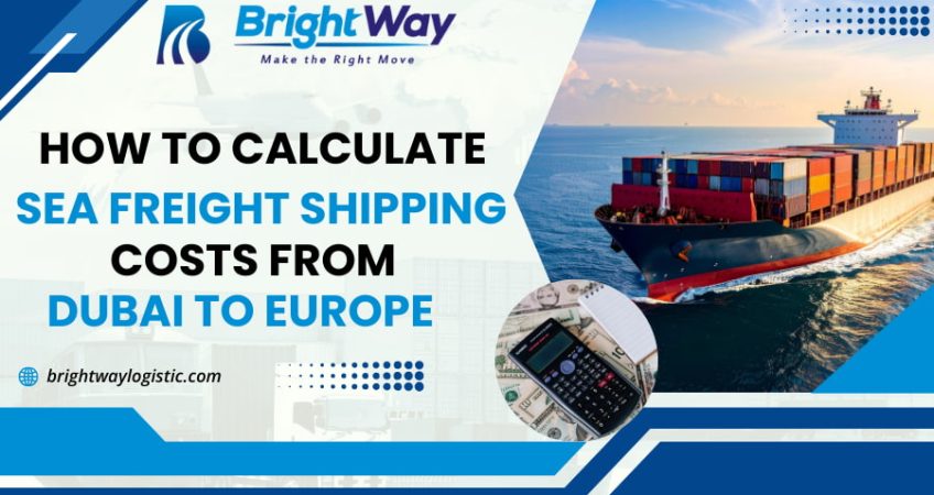 How to Calculate Sea Freight Shipping Costs from Dubai to Europe