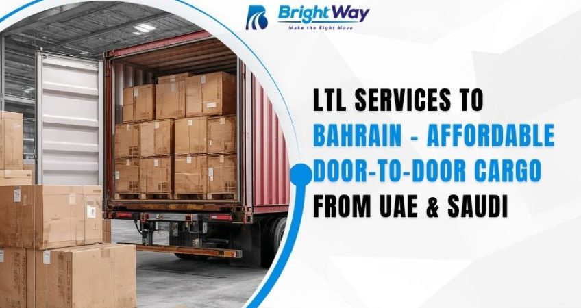 LTL Services to Bahrain – Affordable Door-to-Door Cargo from UAE & Saudi