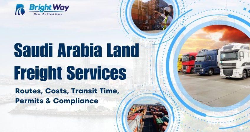 Saudi Arabia Land Freight Services – Routes, Costs, Transit Time, Permits & Compliance