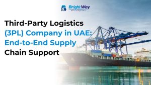 Third-Party Logistics (3PL) Company in UAE End-to-End Supply Chain Support