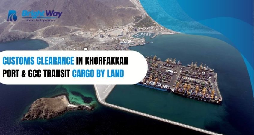 Customs Clearance in Khorfakkan Port & GCC Transit Cargo by Land