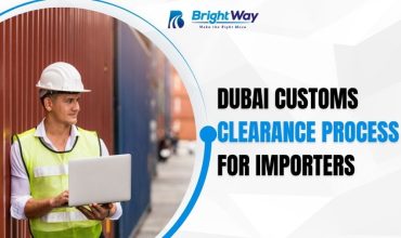 Dubai Customs Clearance Process for Importers