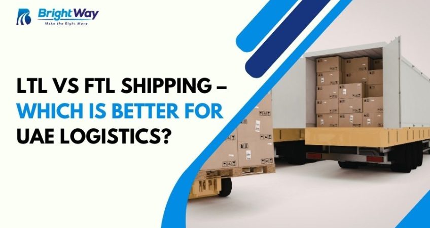 LTL vs FTL Shipping – Which Is Better for UAE Logistics