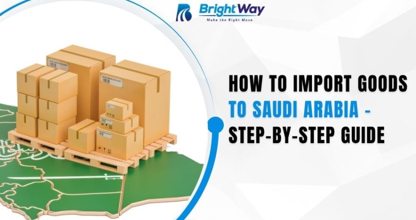 How to Import Goods to Saudi Arabia – Step-by-Step Guide