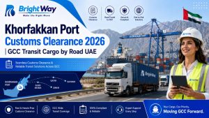 Khorfakkan Port Customs Clearance 2026 GCC Transit Cargo by Road UAE
