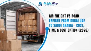 Air Freight vs Road Freight from Dubai UAE to Saudi Arabia – Cost, Time & Best Option (2026)