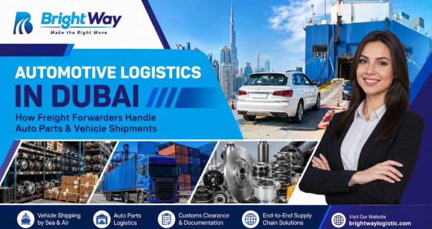 Automotive Logistics in Dubai – How Freight Forwarders Handle Auto Parts & Vehicle Shipments