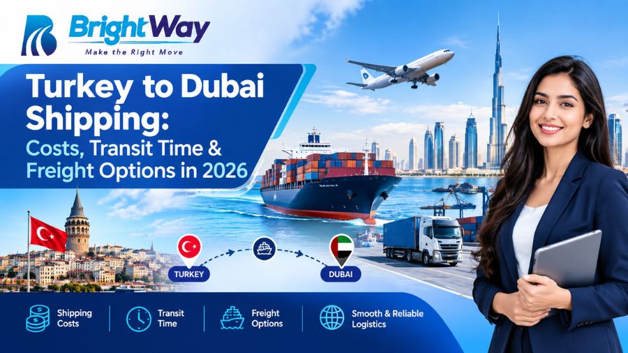Turkey to Dubai Shipping Costs, Transit Time & Freight Options in 2026